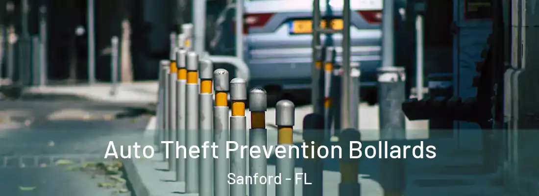 Auto Theft Prevention Bollards Sanford - FL