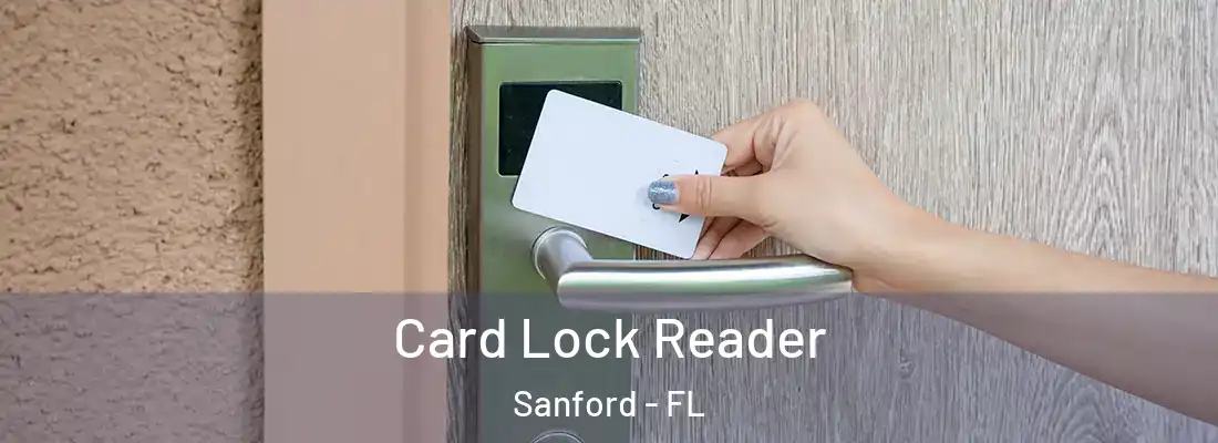 Card Lock Reader Sanford - FL