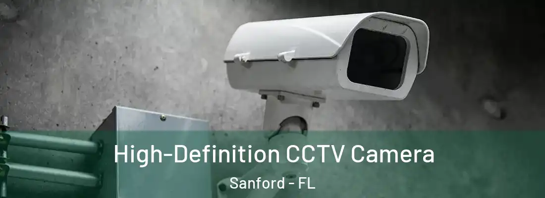  High-Definition CCTV Camera Sanford - FL