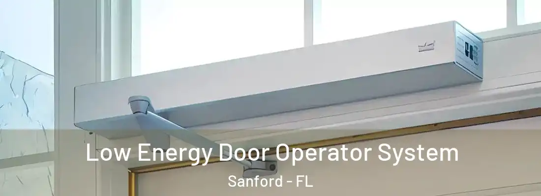 Low Energy Door Operator System Sanford - FL