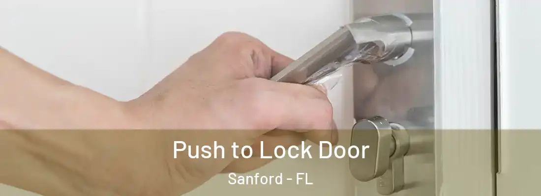 Push to Lock Door Sanford - FL