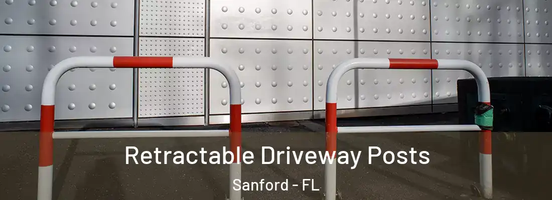 Retractable Driveway Posts Sanford - FL